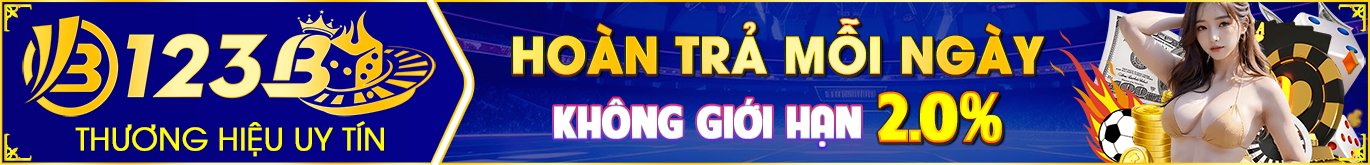 Hoàn tiền hàng ngày không giới hạn 2.0%, bất kể thắng thua