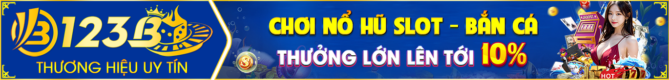NỔ HŨ SLOT-BẮN CÁ NIỀM VUI NHÂN ĐÔI